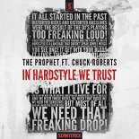 The Prophet Feat. Chuck Roberts - In Hardstyle We Trust (Melody Mix) (Extended Mix)