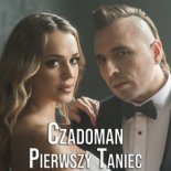 Czadoman - Pierwszy Taniec