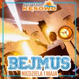 BEJMUS - AMFITEATR KĘSOWO - MAJÓWKA 2022 [01.05.2022]