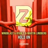 Mindblast & Ryan T. & Martin Lindberg - Hold On (Extended Mix)