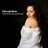 Patrycja Runo - Marzenia Się Spełniają