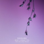 Shouse - Won't Forget You (Nora Van Elken Remix)