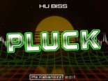 HU BISS - Pluck (Ma.Kabanozz edit)