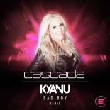 Cascada - Bad Boy (KYANU Extended Remix)