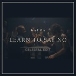 Kayma - Learn to Say No (Celestal Extended Dancing Remix)