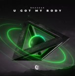 Bhaskar - U Got My Body (Original Mix)