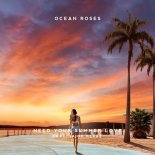 Ocean Roses Feat. Jaime Deraz - Need Your Summer Love