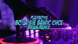 Playboys - Bo Ja Się Bawić Chcę (BRiAN Remix) 2022