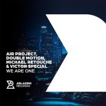 Air Project, Double Motion, Michael Retouche & Victor Special - We Are One (Extended Mix)