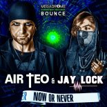 Air Teo & Jay Lock - Now Or Never (Club Mix)