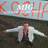 MIG - Kocham Cię Jak Wariat (Dj Sequence Remix) [Radio Edit]