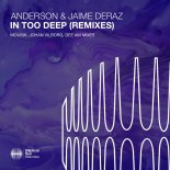 Anderson & Jaime Deraz - In Too Deep (Mousik Extended Remix)