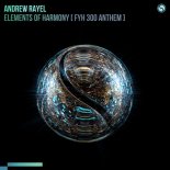 Andrew Rayel - Elements Of Harmony (FYH 300 Anthem) (Extended Mix)