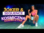 Joker & Sequence - Kosmiczna Dziewczyna