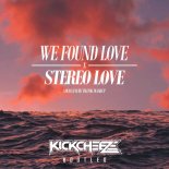 Rihanna Vs Edward Maya - We Found Love x Stereo Love (KICKCHEEZE BOOTLEG)