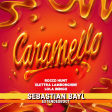 Rocco Hunt, Elettra Lamborghini, Lola Indigo - Caramello (Sebastian Bayl ExtendedBoot)