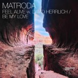 Matroda w. David Herrlich - Feel Alive (Original Mix)