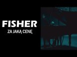 Fisher - Za Jaką Cenę