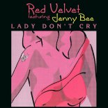 Red Velvet feat. Jenny Bee - Lady Don't Cry (NRG Mix)