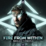 Bright Visions - Fire From Within (Original Mix)