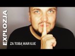 Explozja - Za Tobą Wariuję