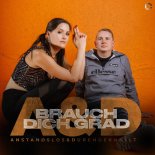 Anstandslos & Durchgeknallt - Brauch Dich Grad