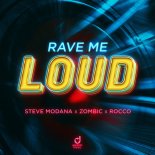 Steve Modana & Zombic Feat. Rocco - Rave Me Loud