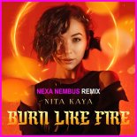 NITA Kaya - Burn Like Fire (Nexa Nembus Remix)