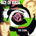 Ace Of Base - The Sign (Radio Edit) (1993)