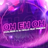 DualXess & DJ Bollo Feat. Friends - Oh eh Oh