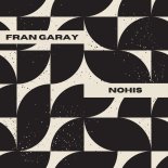 Fran Garay - Nohis (Original Mix)