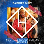 BADDIES ONLY - Aqui Las Colombianas (Soulis Sarris Remix)