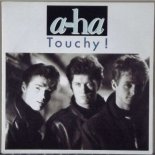 A-Ha - Touchy