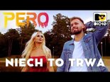 Pero - Niech To Trwa