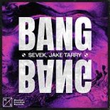 Sevek feat. Jake Tarry - Bang Bang