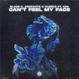 Blaze U, Anekdote & Cuervo feat. Koa - Can't Feel My Face