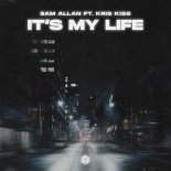 Sam Allan - It's My Life (ft. Kris Kiss)