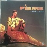 Pierre - I Will Do (2002)