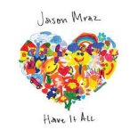 Jason Mraz - Have It All