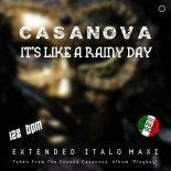 Casanova - It's Like A Rainy Day (Short Vocal Playboy Mix)