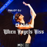 Pailot Dj Presents DJolin - When Angels Kiss