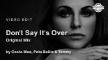 Costa Mee, Pete Bellis & Tommy - Don't Say It's Over