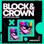 Block & Crown - My Last Call 2022 (Original Mix)