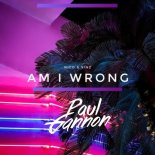 Nico & Vinz - Am I Wrong (Paul Gannon Bootleg)