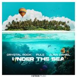 Crystal Rock feat. Pule & Juan Daniel - Under The Sea (Bajo El Mar)