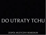 Remedium - Do Utraty Tchu