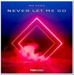 No Hero - Never Let Me Go