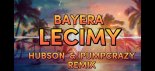 Bayera - Lecimy (HUBSON & PUMPCRAZY REMIX)