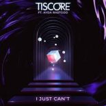 Tiscore Ft. Ayda Rastgoo - I Just Can't 