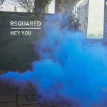 RSquared - Hey You (Original Mix)